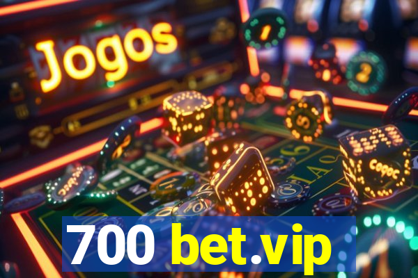 700 bet.vip